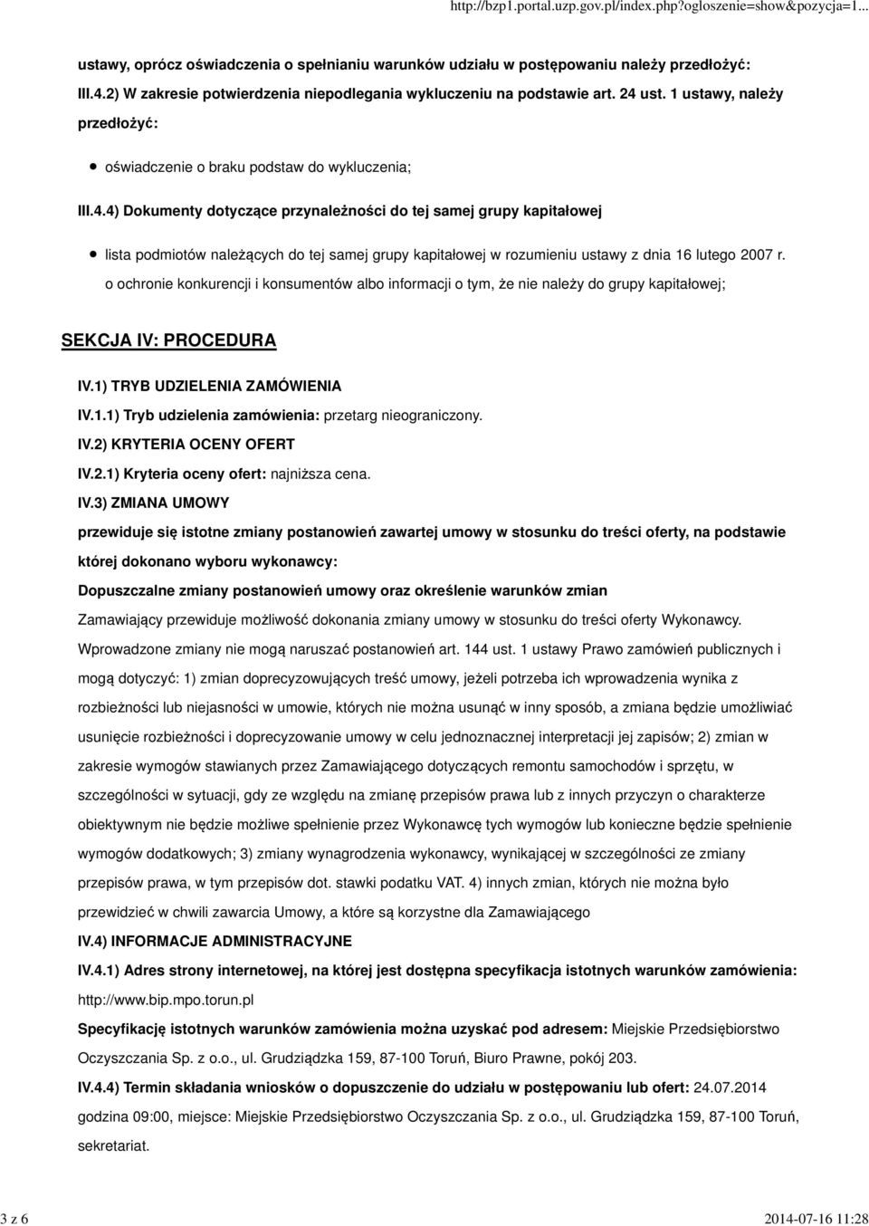 4) Dokumenty dotyczące przynależności do tej samej grupy kapitałowej lista podmiotów należących do tej samej grupy kapitałowej w rozumieniu ustawy z dnia 16 lutego 2007 r.