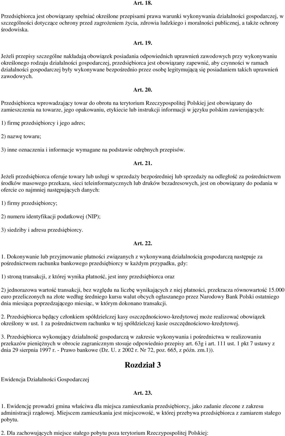moralności publicznej, a takŝe ochrony środowiska. Art. 19.