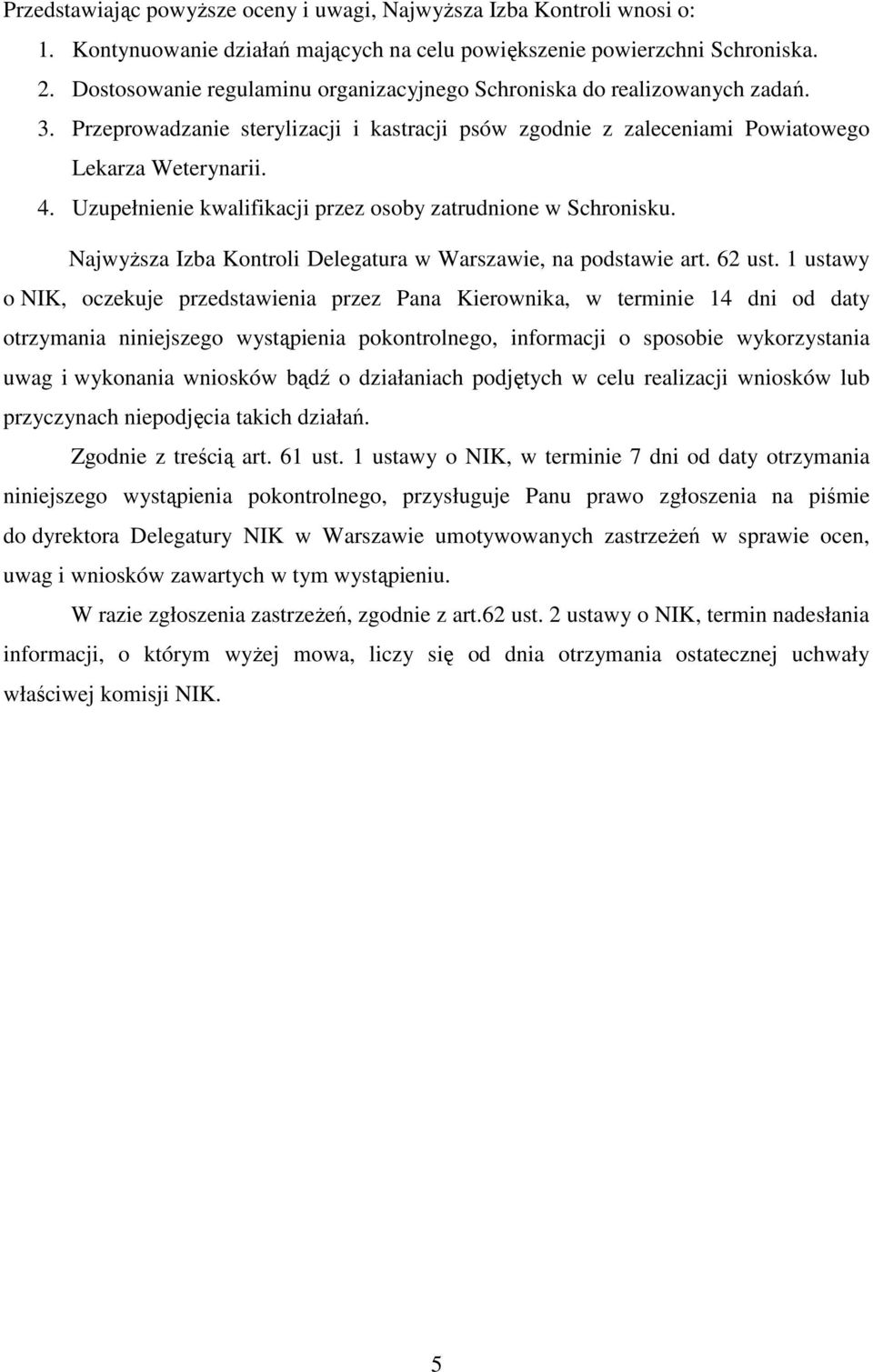 Uzupełnienie kwalifikacji przez osoby zatrudnione w Schronisku. Najwyższa Izba Kontroli Delegatura w Warszawie, na podstawie art. 62 ust.