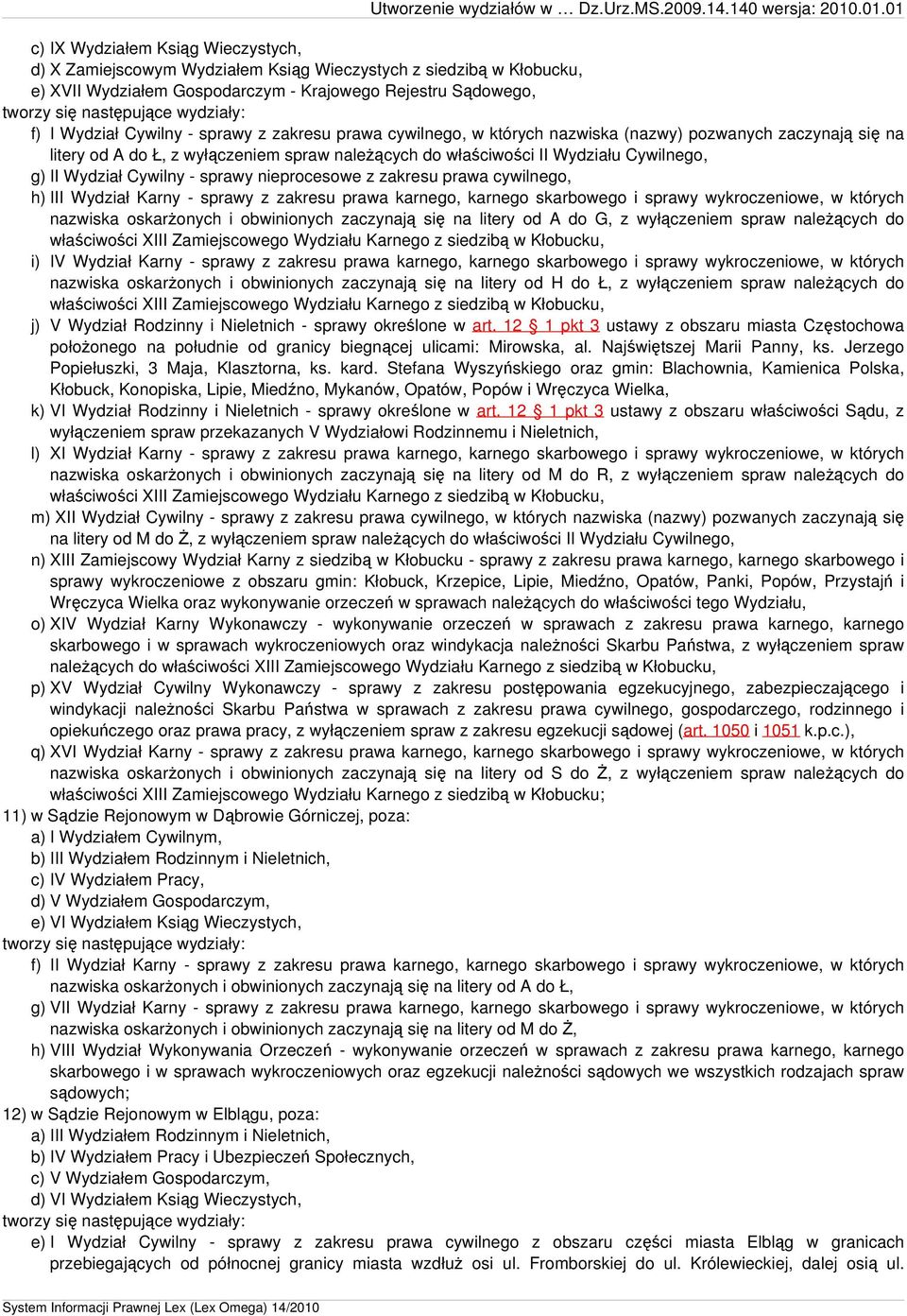 nieprocesowe z zakresu prawa cywilnego, h) III Wydział Karny - sprawy z zakresu prawa karnego, karnego skarbowego i sprawy wykroczeniowe, w których nazwiska oskarżonych i obwinionych zaczynają się na