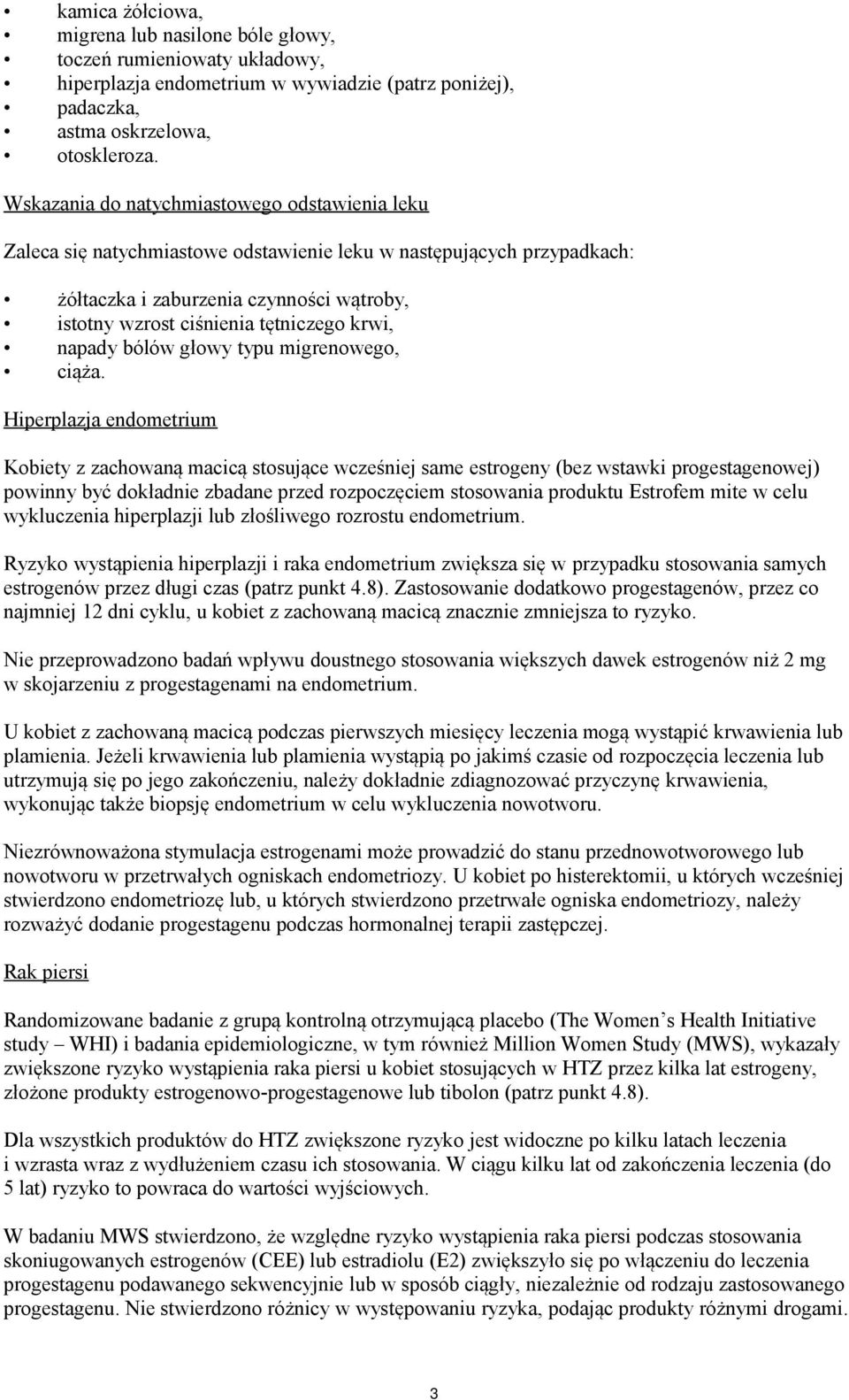 krwi, napady bólów głowy typu migrenowego, ciąża.