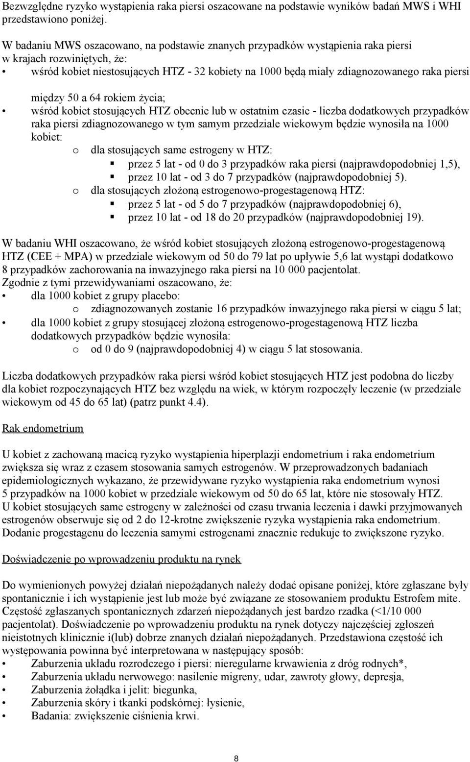 piersi między 50 a 64 rokiem życia; wśród kobiet stosujących HTZ obecnie lub w ostatnim czasie - liczba dodatkowych przypadków raka piersi zdiagnozowanego w tym samym przedziale wiekowym będzie