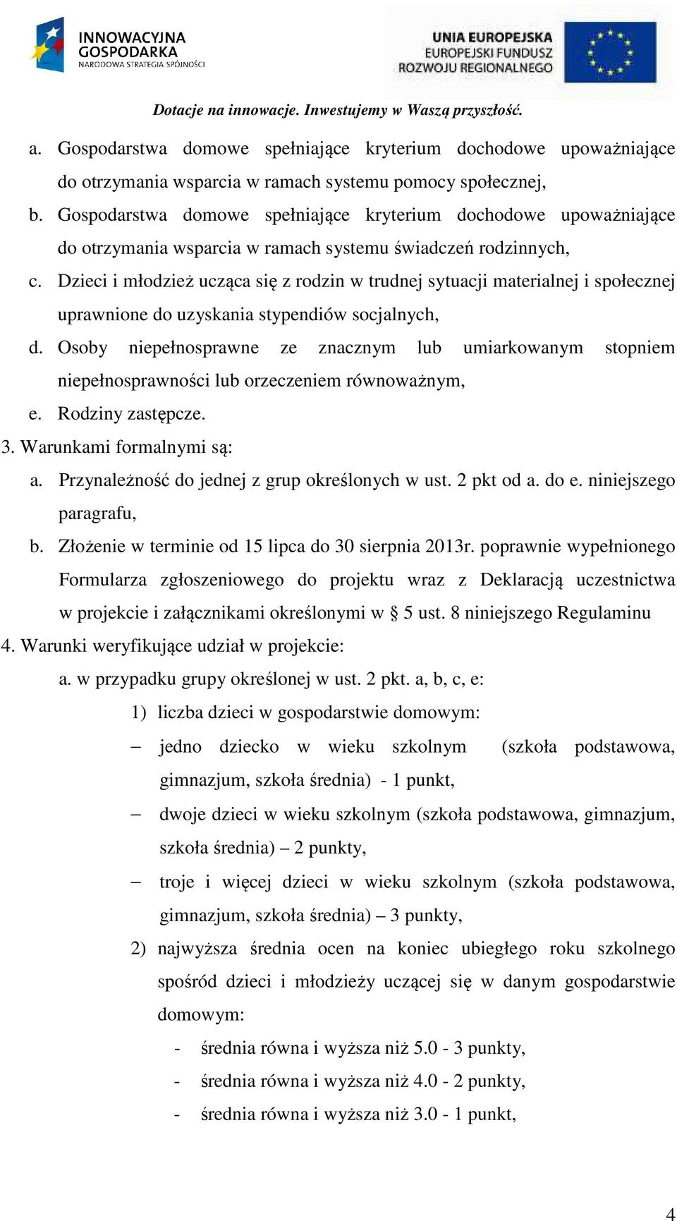 Dzieci i młodzież ucząca się z rodzin w trudnej sytuacji materialnej i społecznej uprawnione do uzyskania stypendiów socjalnych, d.