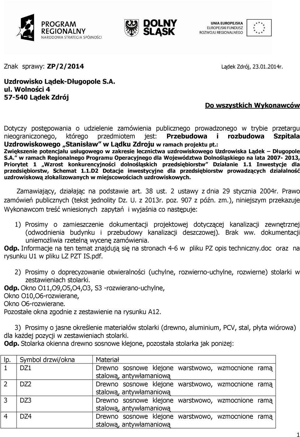 Uzdrowiskowego Stanisław w Lądku Zdroju w ramach projektu pt.: Zwiększenie potencjału usługowego w zakresie lecznictwa uzdrowiskowego Uzdrowiska Lądek Długopole S.A.