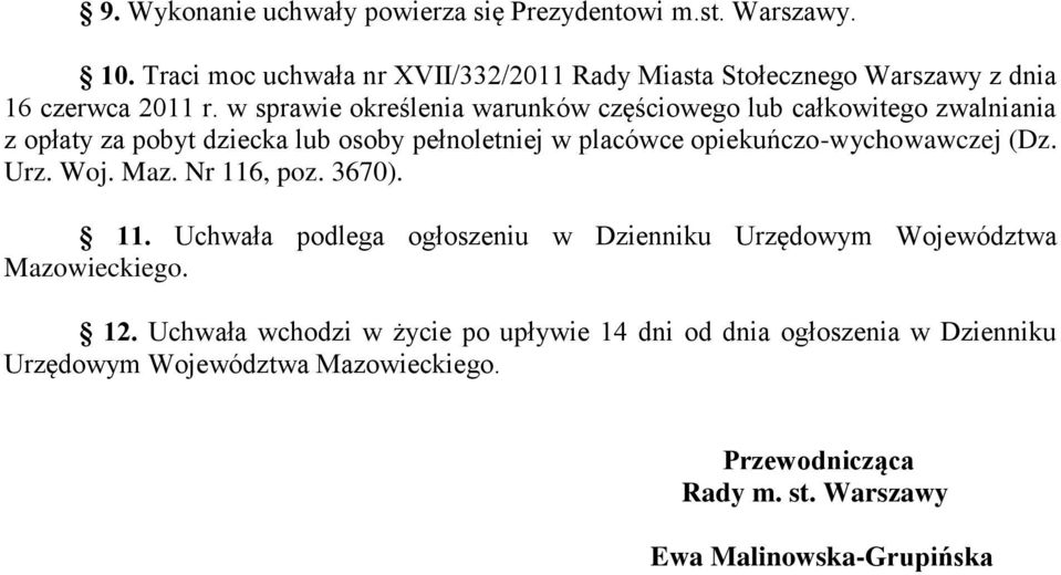 w sprawie określenia warunków częściowego lub całkowitego zwalniania z opłaty za pobyt dziecka lub osoby pełnoletniej w placówce