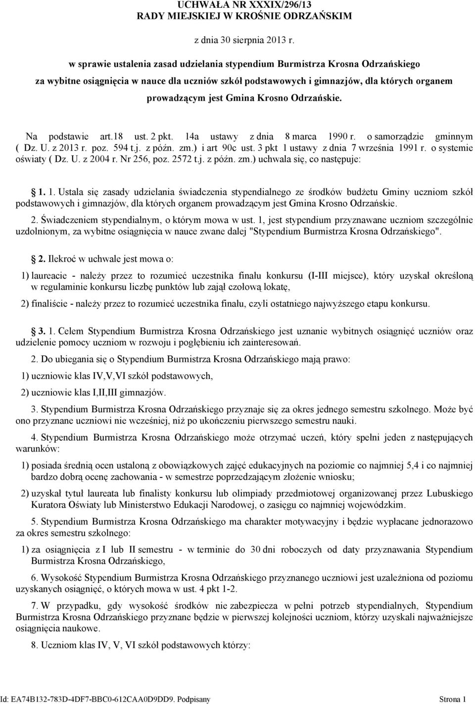 Krosno Odrzańskie. Na podstawie art.18 ust. 2 pkt. 14a ustawy z dnia 8 marca 1990 r. o samorządzie gminnym ( Dz. U. z 2013 r. poz. 594 t.j. z późn. zm.) i art 90c ust.