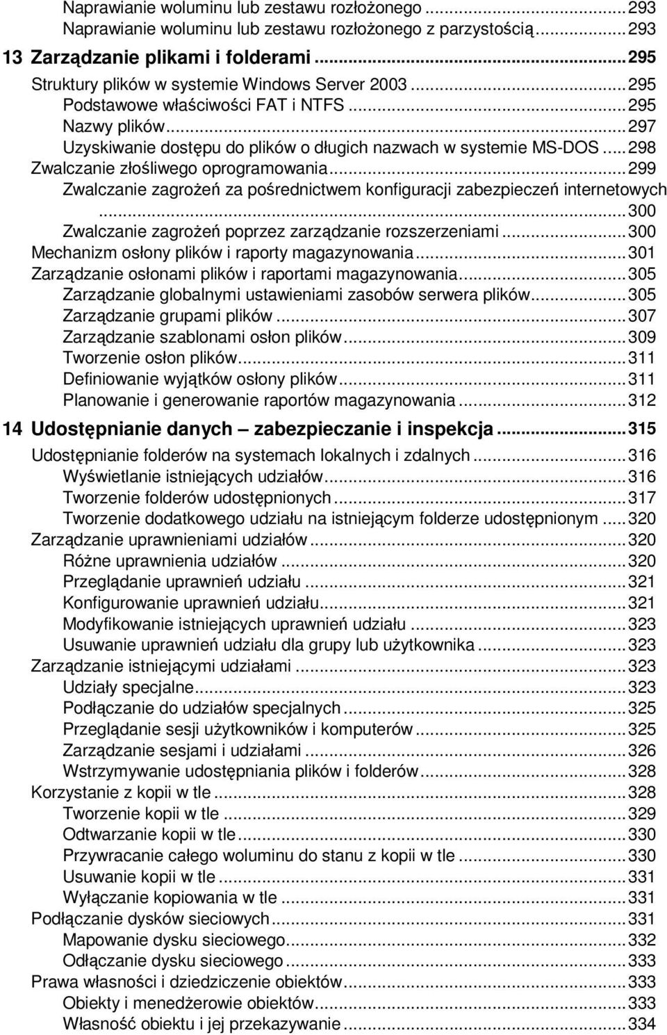 .. 298 Zwalczanie złośliwego oprogramowania... 299 Zwalczanie zagroŝeń za pośrednictwem konfiguracji zabezpieczeń internetowych... 300 Zwalczanie zagroŝeń poprzez zarządzanie rozszerzeniami.