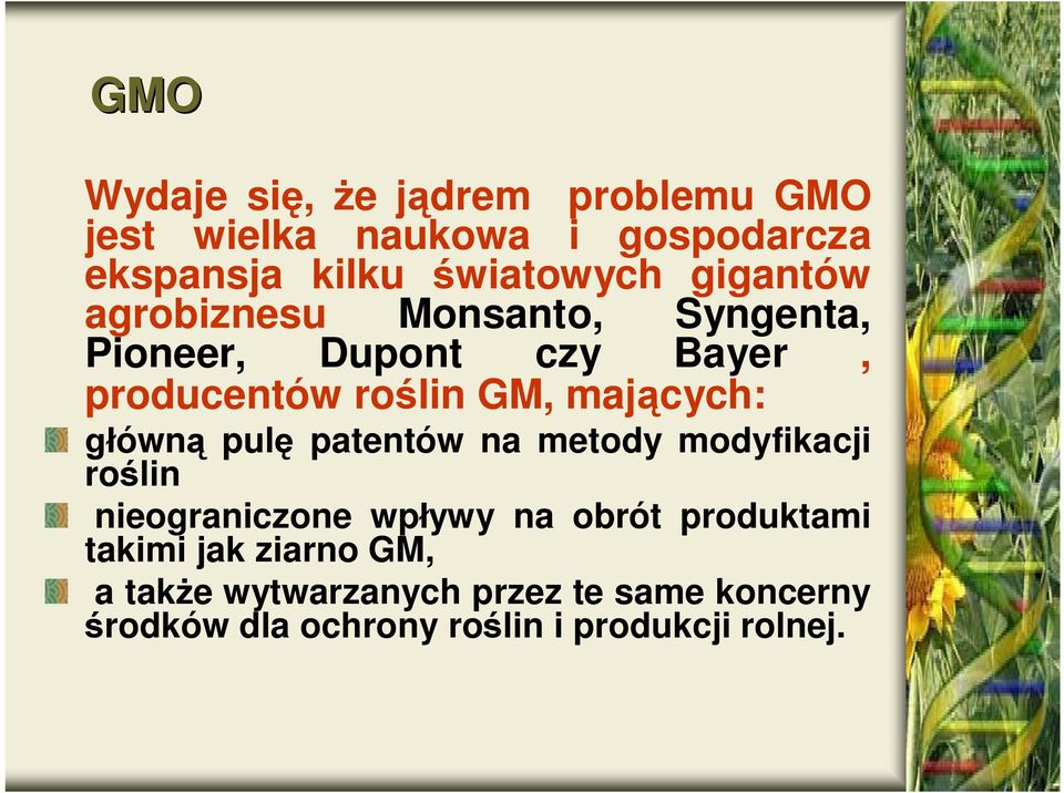 główną pulę patentów na metody modyfikacji roślin nieograniczone wpływy na obrót produktami takimi