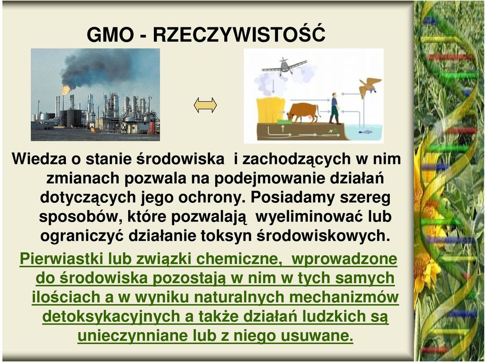 Posiadamy szereg sposobów, które pozwalają wyeliminować lub ograniczyć działanie toksyn środowiskowych.