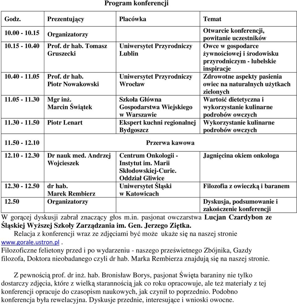 50-12.10 Przerwa kawowa 12.10-12.30 Dr nauk med. Andrzej Wojcieszek Centrum Onkologii - Instytut im. Marii Skłodowskiej-Curie.