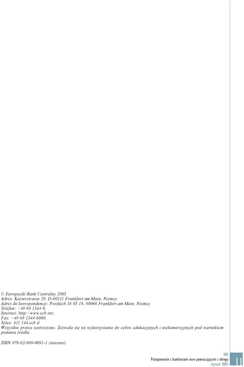 http://www.ecb.int; Fax: +49 69 1344 6000; Telex: 411 144 ecb d Wszystkie prawa zastrzeżone.
