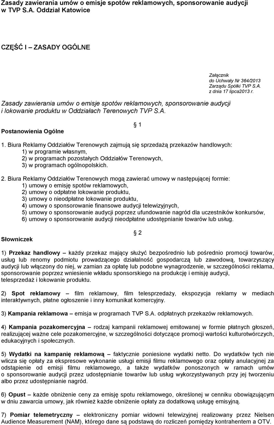 A. z dnia 17 lipca2013 r. Postanowienia Ogólne 1 1.