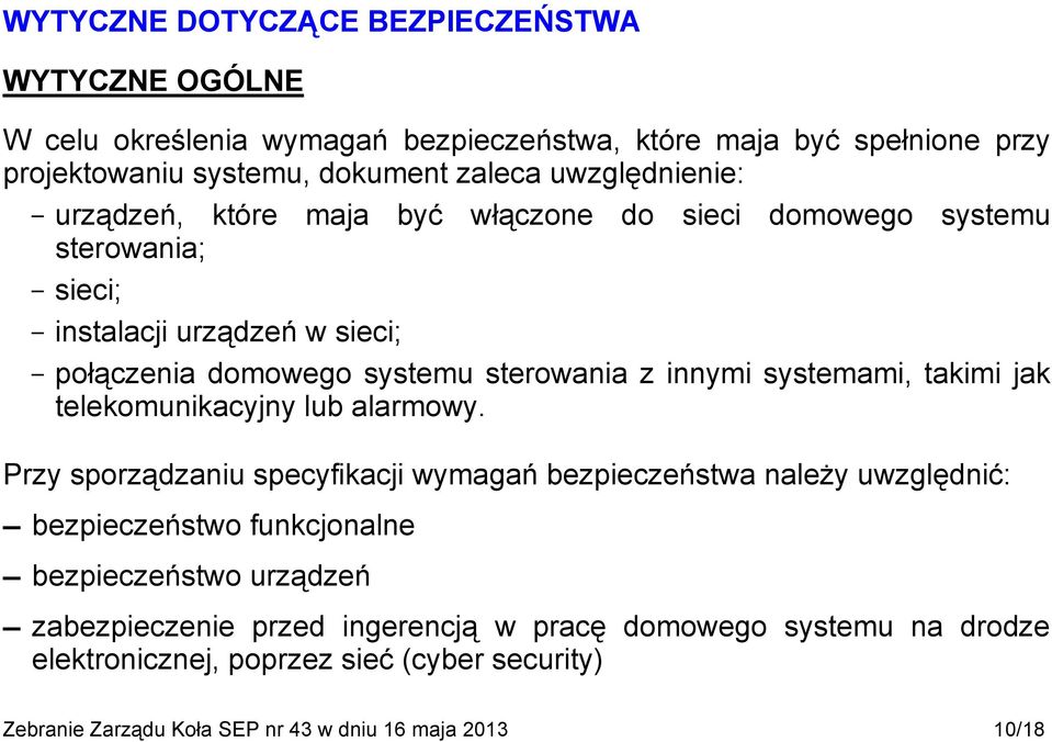 systemami, takimi jak telekomunikacyjny lub alarmowy.