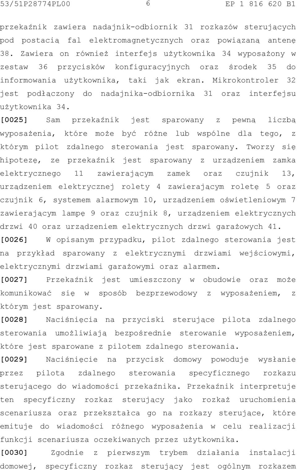 Mikrokontroler 32 jest podłączony do nadajnika-odbiornika 31 oraz interfejsu użytkownika 34.