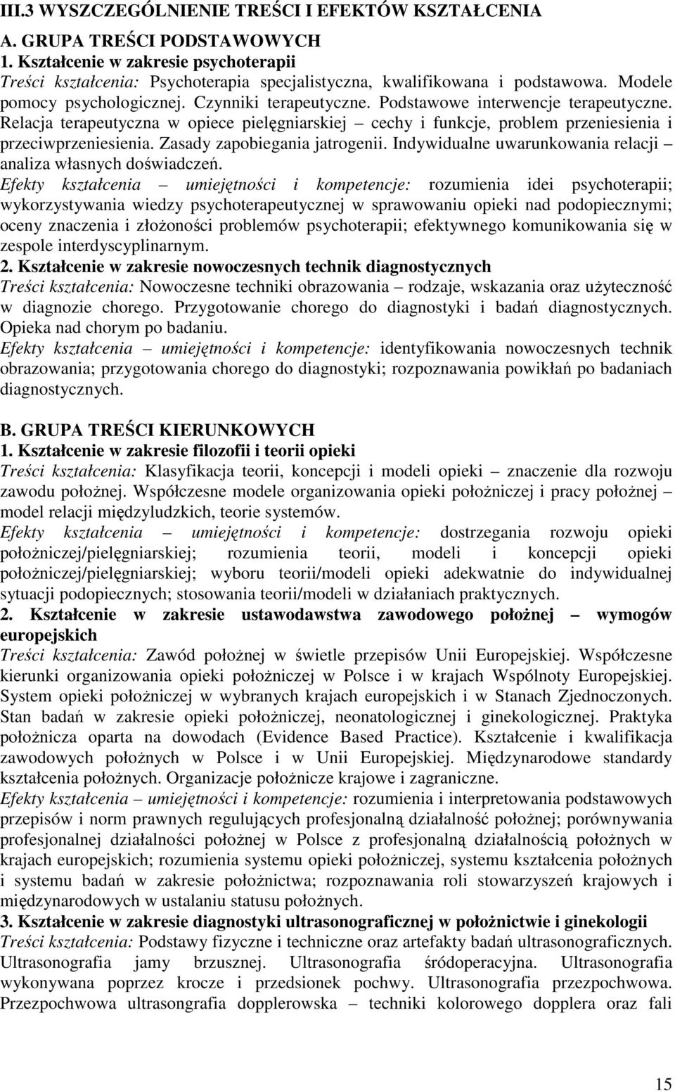 Relacja terapeutyczna w opiece pielęgniarskiej cechy i funkcje, problem przeniesienia i przeciwprzeniesienia. Zasady zapobiegania jatrogenii.