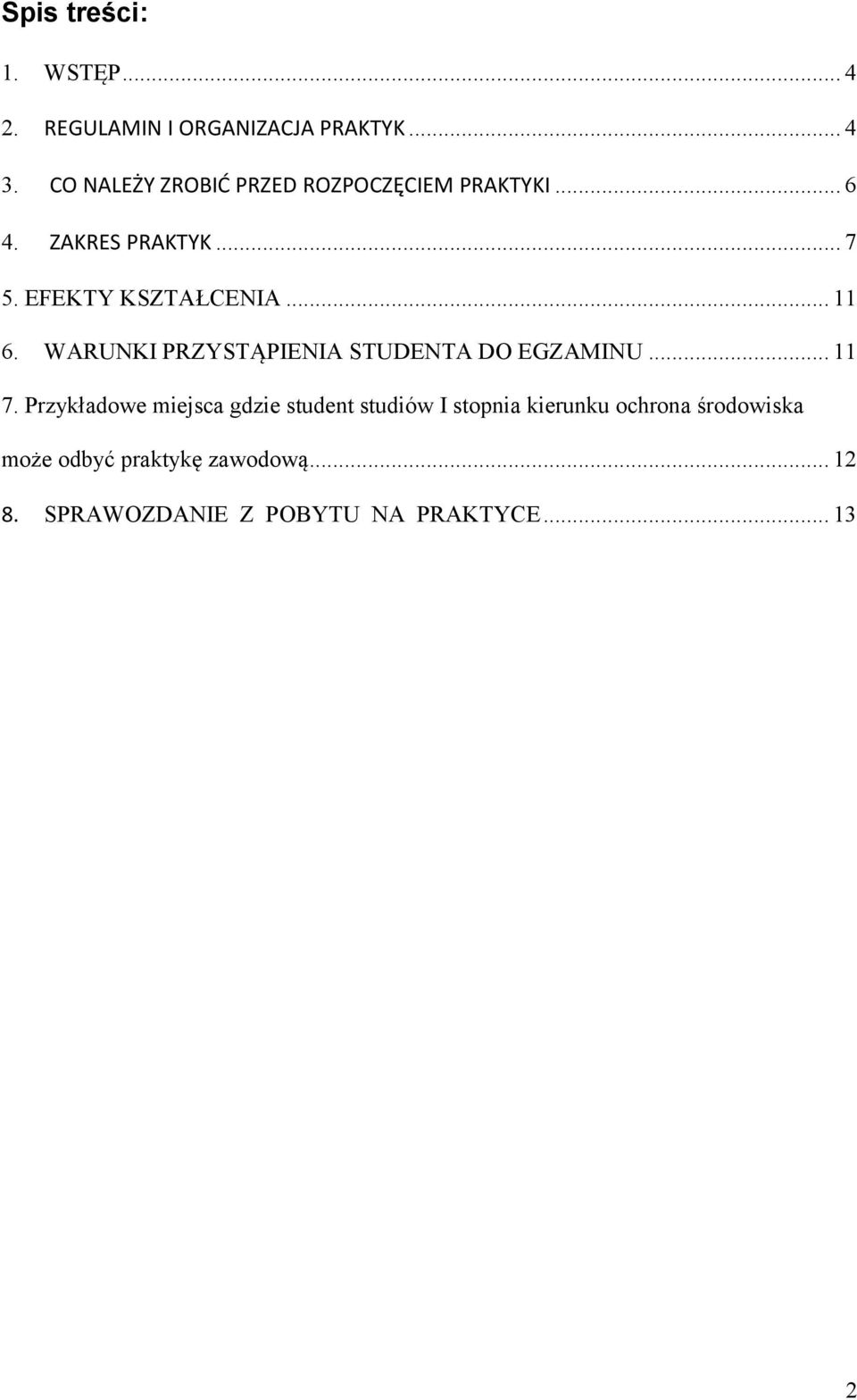 .. 11 6. WARUNKI PRZYSTĄPIENIA STUDENTA DO EGZAMINU... 11 7.