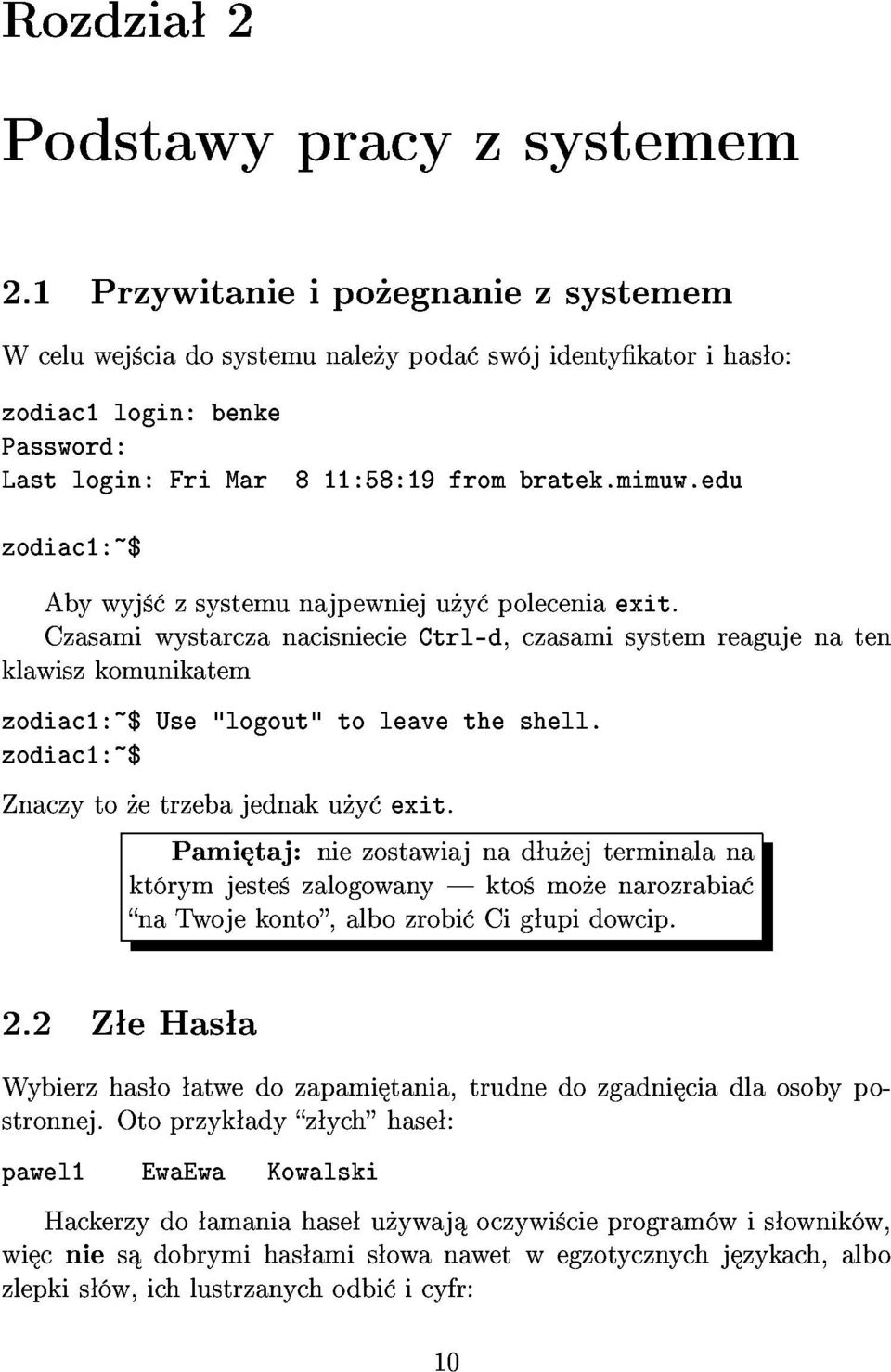Znaczyto etrzebajednaku y exit. natwojekonto,albozrobi Cig upidowcip. kt rymjeste zalogowanykto mo enarozrabia Pami taj:niezostawiajnad u ejterminalana 2.
