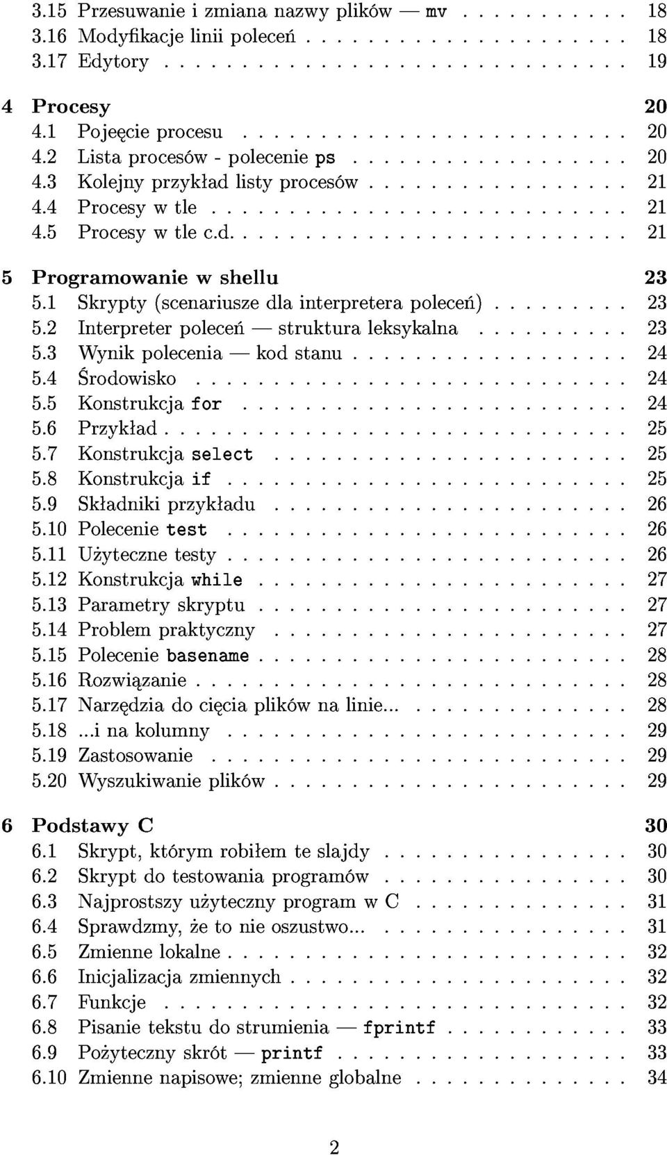 6Przyk ad...25 5.5Konstrukcjafor...24 5.7Konstrukcjaselect...25 5.4 rodowisko...24 5.11U ytecznetesty...26 5.9Sk adnikiprzyk adu...26 5.10Polecenietest...26 5.8Konstrukcjaif...25 5.13Parametryskryptu.