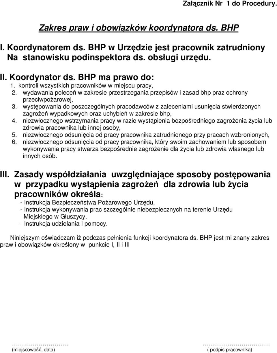 występowania do poszczególnych pracodawców z zaleceniami usunięcia stwierdzonych zagrożeń wypadkowych oraz uchybień w zakresie bhp, 4.