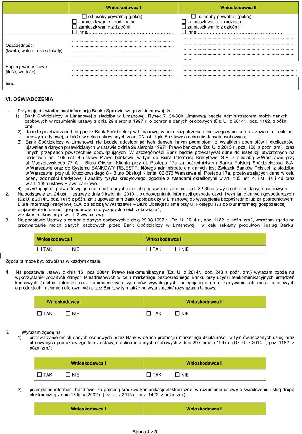 Przyjmuję do wiadomości informację Banku Spółdzielczego w Limanowej, że: 1) Bank Spółdzielczy w Limanowej z siedzibą w Limanowej, Rynek 7, 34-600 Limanowa będzie administratorem moich danych