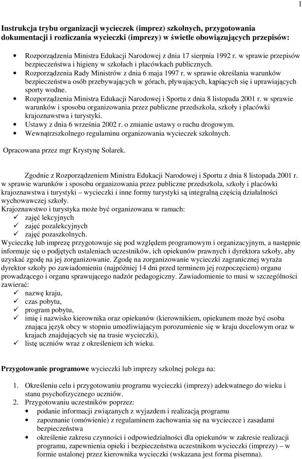 bezpieczeństwa osób przebywających w górach, pływających, kąpiących się i uprawiających sporty wodne Rozporządzenia Ministra Edukacji Narodowej i Sportu z dnia 8 listopada 2001 r w sprawie warunków i