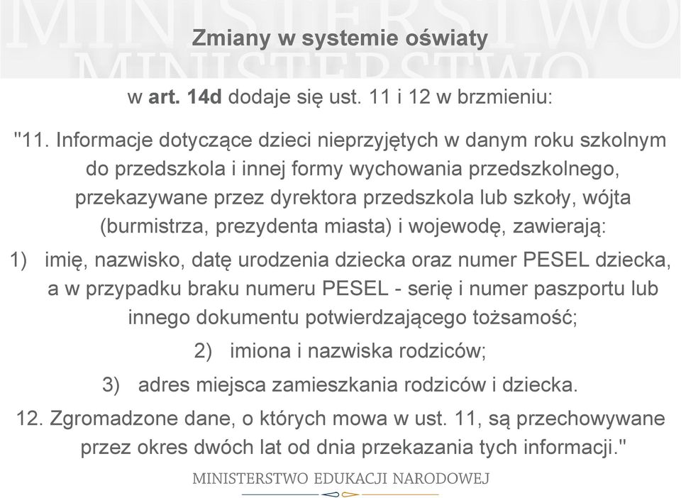 wójta (burmistrza, prezydenta miasta) i wojewodę, zawierają: 1) imię, nazwisko, datę urodzenia dziecka oraz numer PESEL dziecka, a w przypadku braku numeru PESEL - serię i