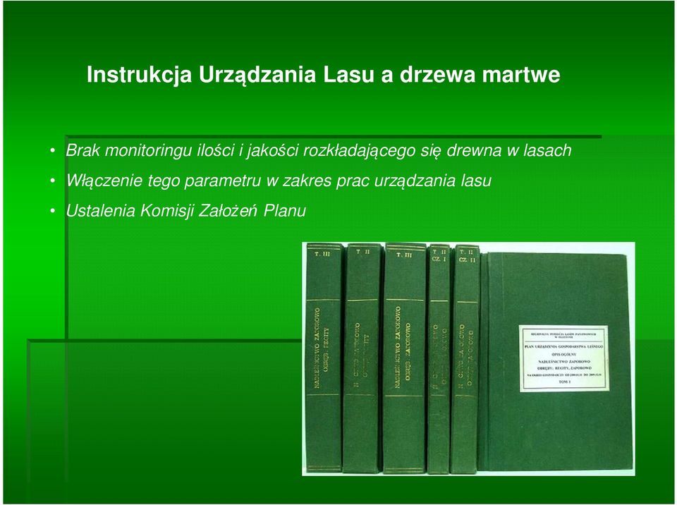 drewna w lasach Włączenie tego parametru w zakres