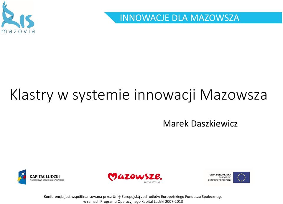 UnięEuropejskąze środków Europejskiego Funduszu