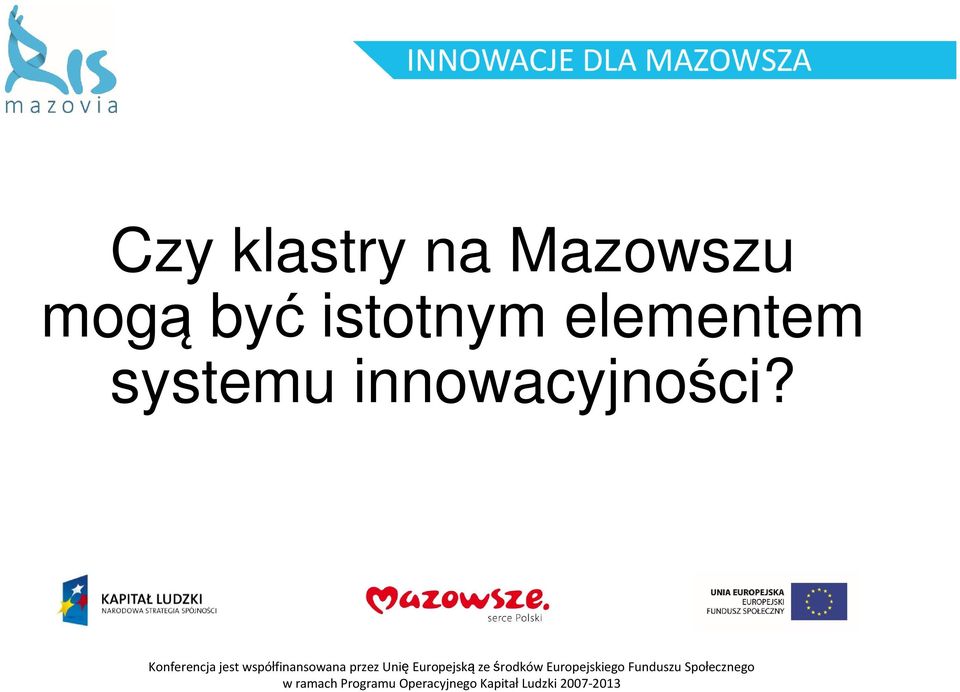 Konferencja jestwspółfinansowanaprzez UnięEuropejskąze