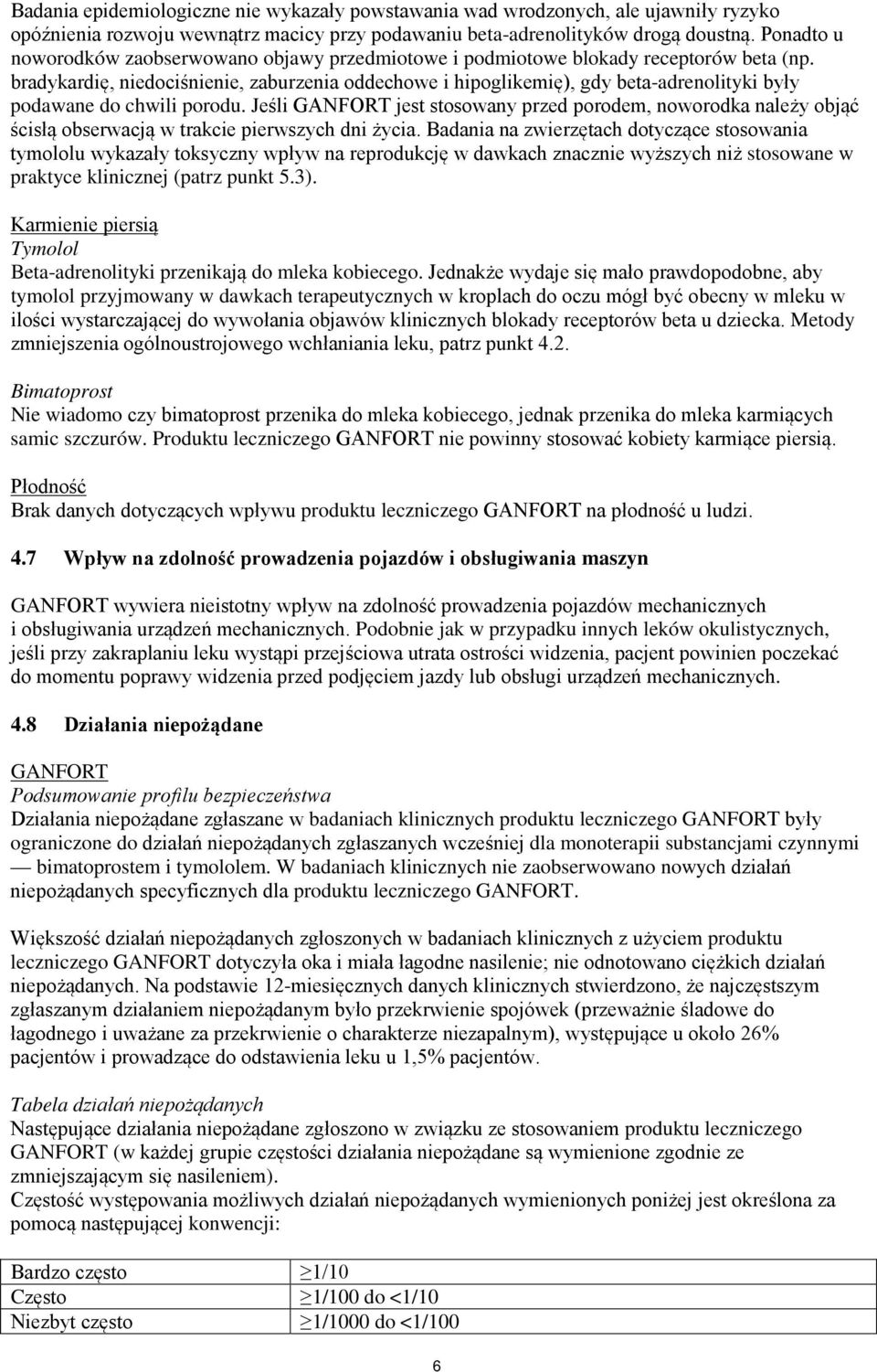 bradykardię, niedociśnienie, zaburzenia oddechowe i hipoglikemię), gdy beta-adrenolityki były podawane do chwili porodu.