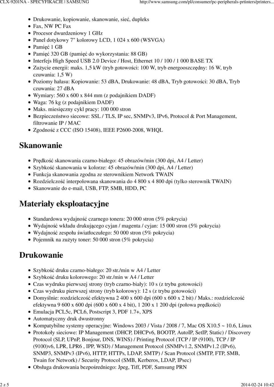1,5 kw (tryb gotowości: 100 W, tryb energooszczędny: 16 W, tryb czuwania: 1,5 W) Poziomy hałasu: : 53 dba, : 48 dba, Tryb gotowości: 30 dba, Tryb czuwania: 27 dba Wymiary: 560 x 600 x 844 mm (z