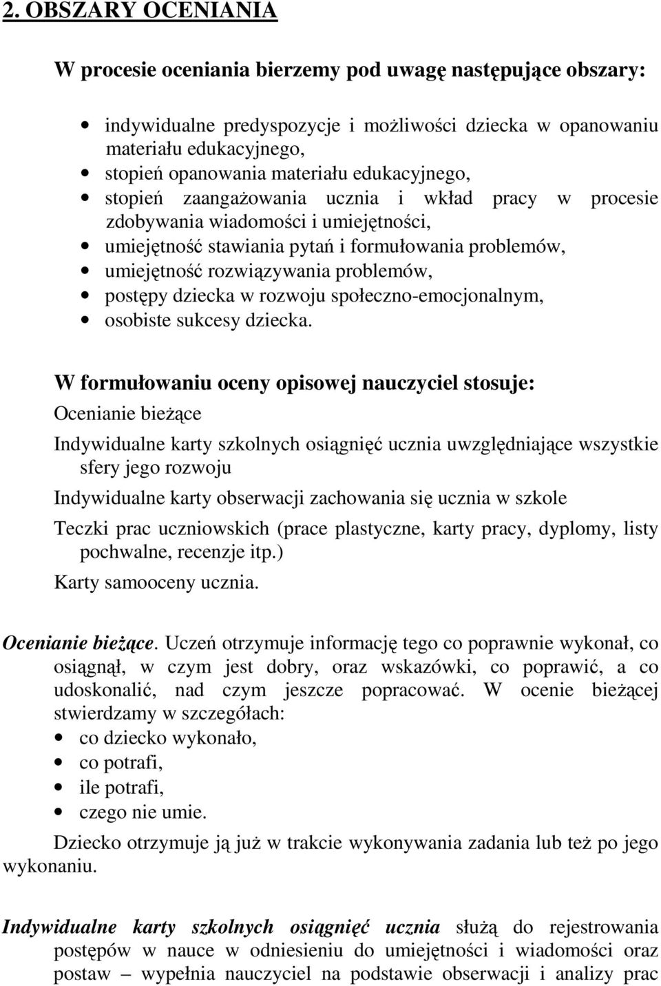 postępy dziecka w rozwoju społeczno-emocjonalnym, osobiste sukcesy dziecka.