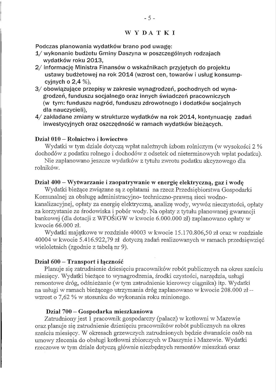innych swiadczen pracowniczych (w tym: funduszu nagrod, funduszu zdrowotnego i dodatkow socjalnych dla nauczycieli), 4/ zakladane zmiany w strukturze wydatkow na rok 2014, kontynuacj zadari