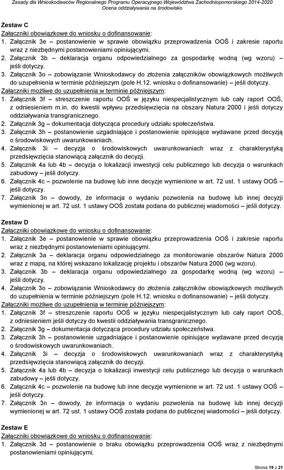 Załącznik 3o zobowiązanie Wnioskodawcy do złożenia załączników obowiązkowych możliwych do uzupełnienia w terminie późniejszym (pole H.12.