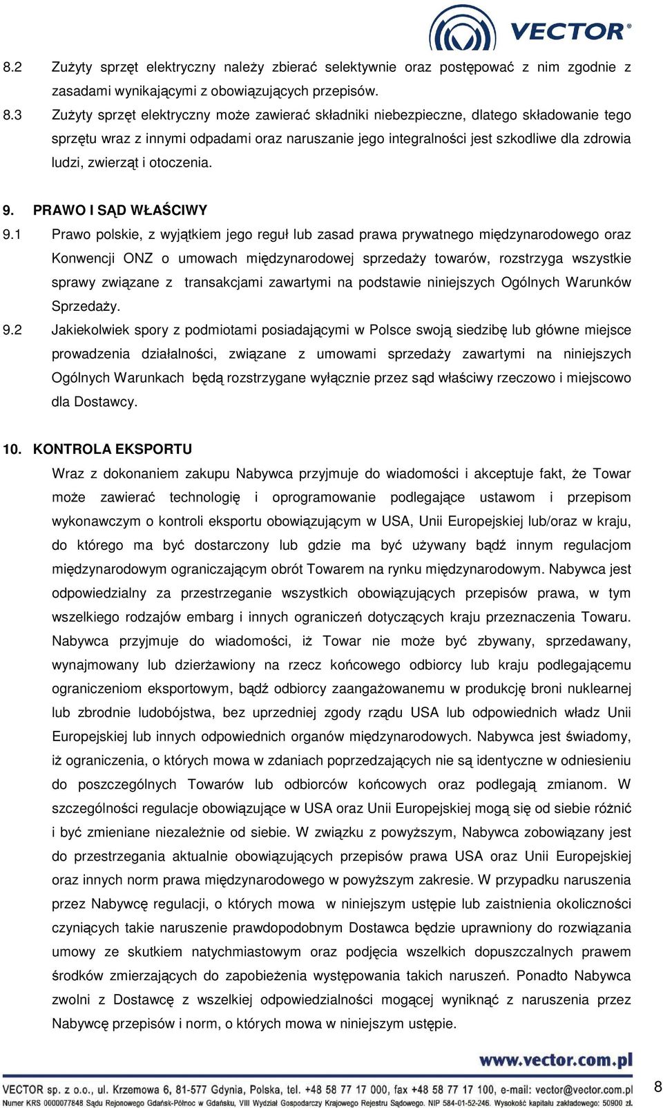 zwierząt i otoczenia. 9. PRAWO I SĄD WŁAŚCIWY 9.