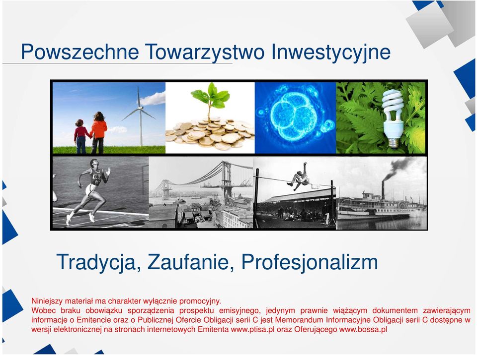 Wbec braku bwiązku sprządzenia prspektu emisyjneg, jedynym prawnie wiążącym dkumentem zawierającym