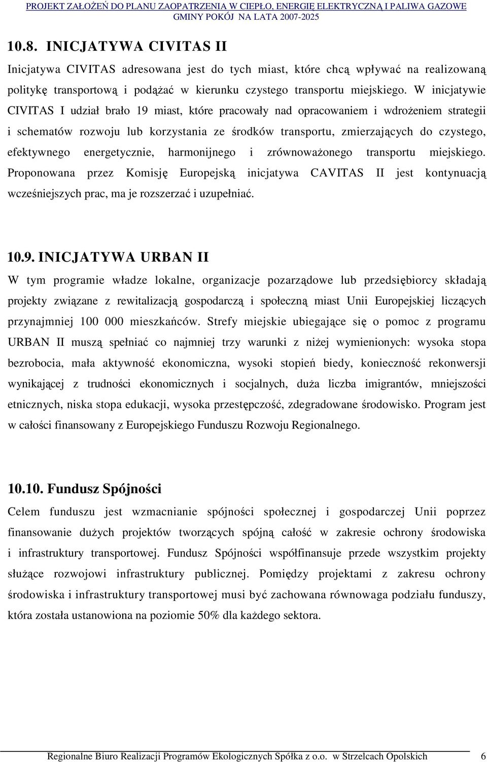 efektywnego energetycznie, harmonijnego i zrównowaŝonego transportu miejskiego.