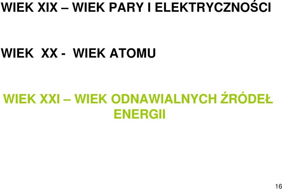 WIEK ATOMU WIEK XXI WIEK