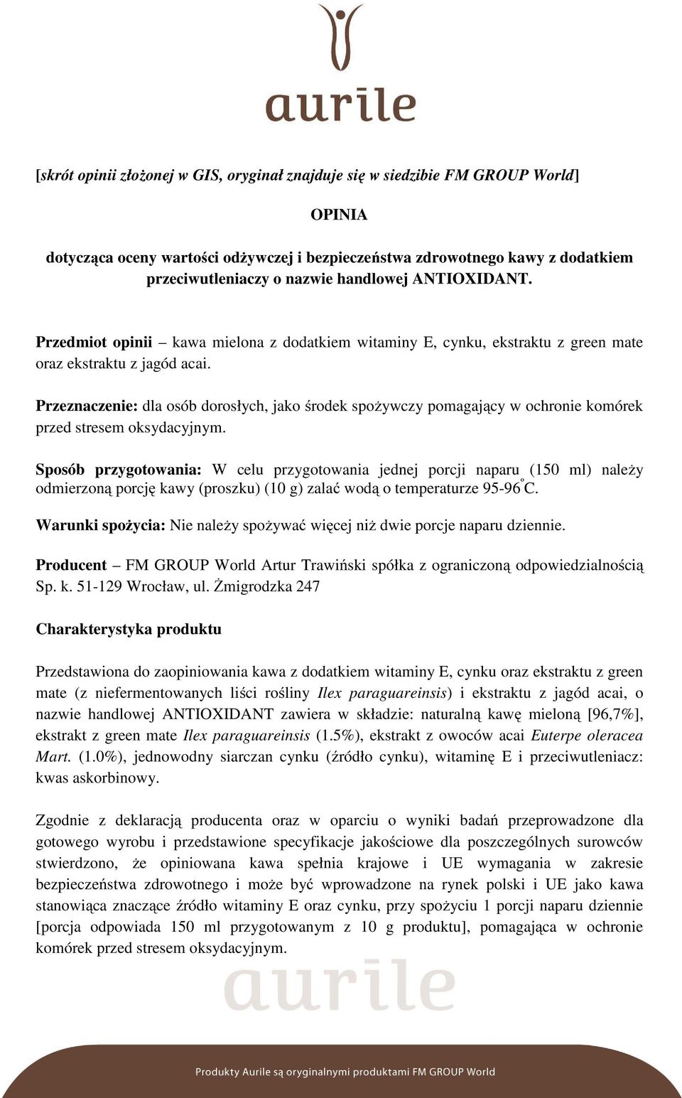 Przeznaczenie: dla osób dorosłych, jako środek spożywczy pomagający w ochronie komórek przed stresem oksydacyjnym.