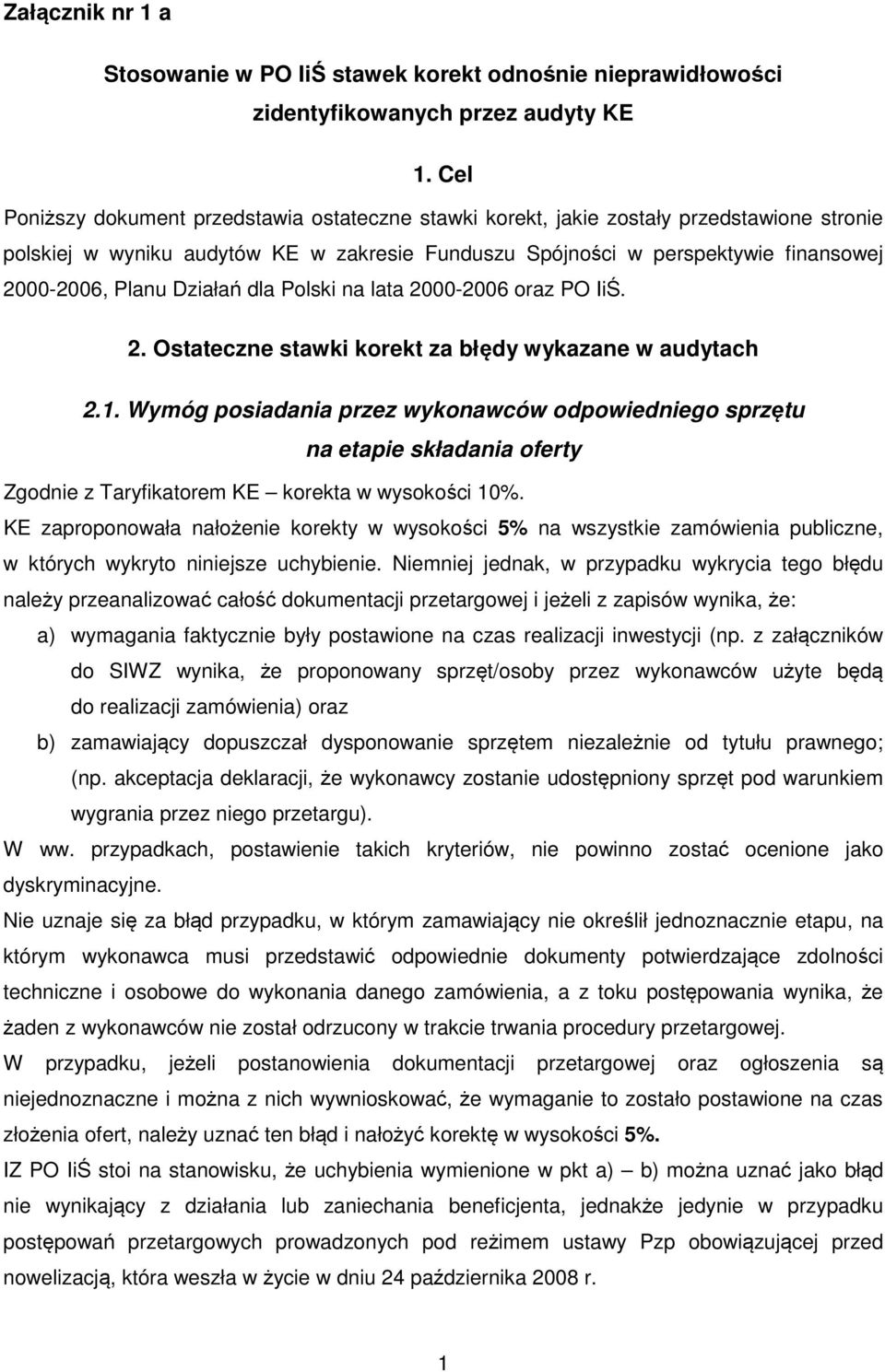 Działań dla Polski na lata 2000-2006 oraz PO IiŚ. 2. Ostateczne stawki korekt za błędy wykazane w audytach 2.1.