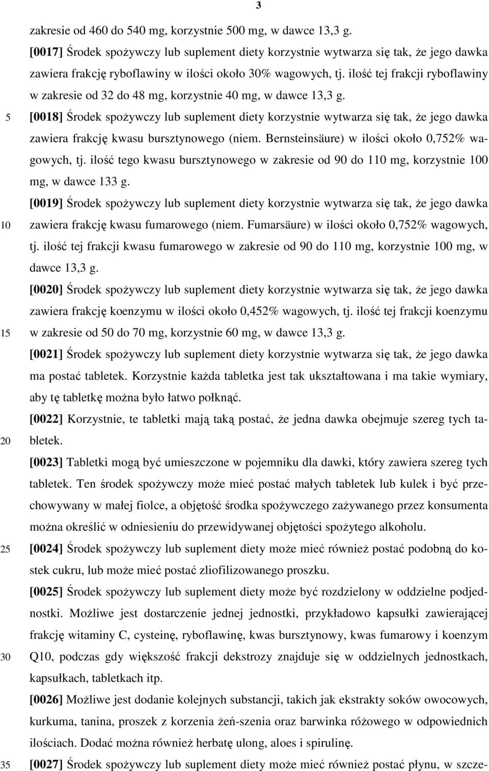 ilość tej frakcji ryboflawiny w zakresie od 32 do 48 mg, korzystnie 40 mg, w dawce 13,3 g.