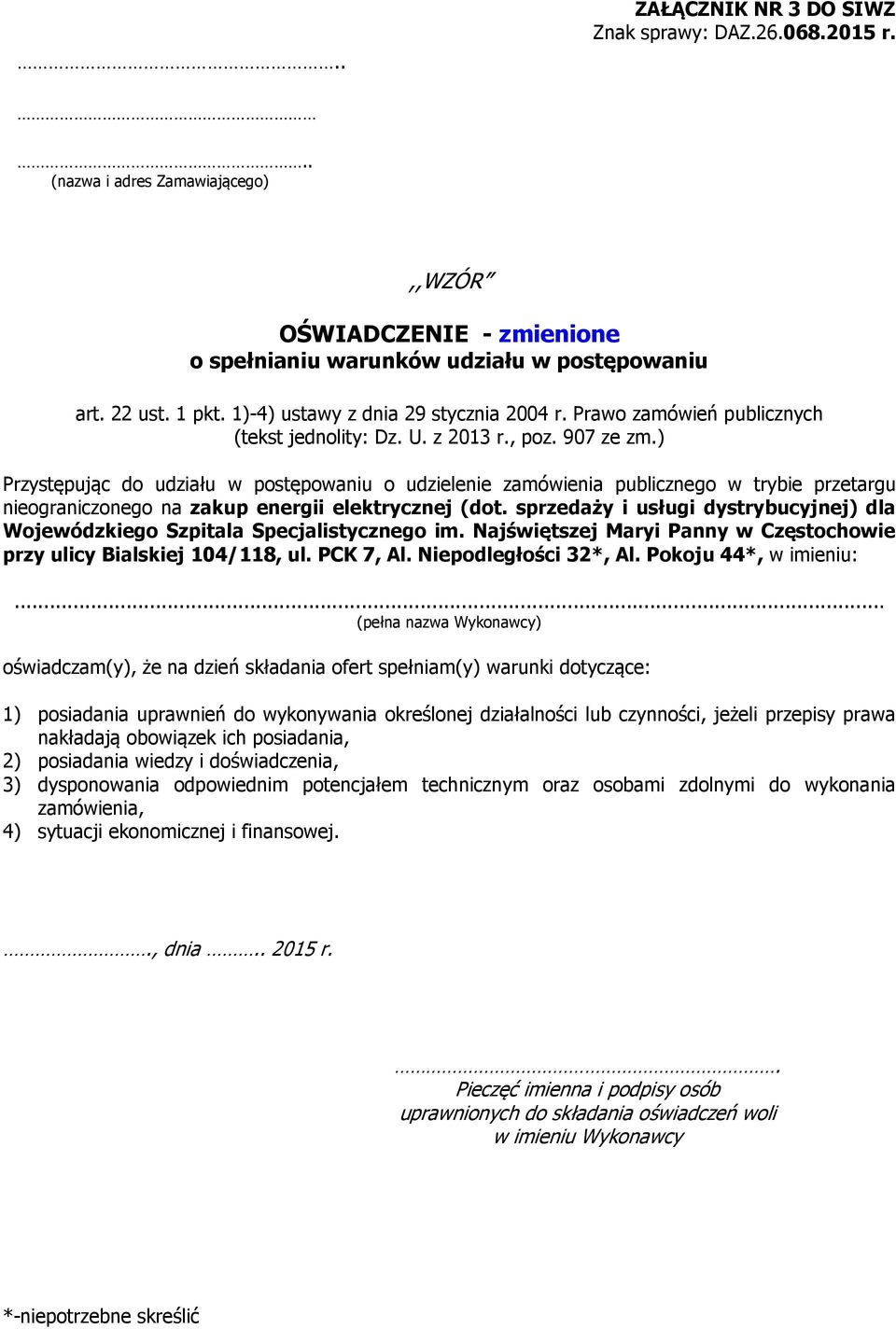 ) Przystępując do udziału w postępowaniu o udzielenie zamówienia publicznego w trybie przetargu nieograniczonego na zakup energii elektrycznej (dot.