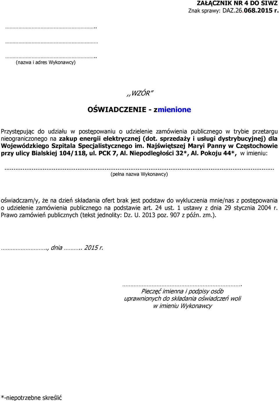 elektrycznej (dot. sprzedaży i usługi dystrybucyjnej) dla Wojewódzkiego Szpitala Specjalistycznego im. Najświętszej Maryi Panny w Częstochowie przy ulicy Bialskiej 104/118, ul. PCK 7, Al.