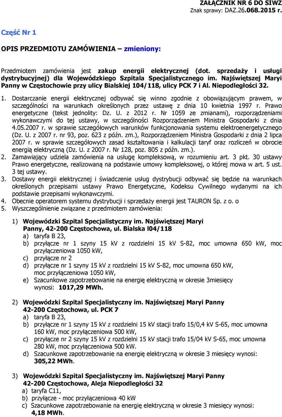 4/118, ulicy PCK 7 i Al. Niepodległości 32. 1.