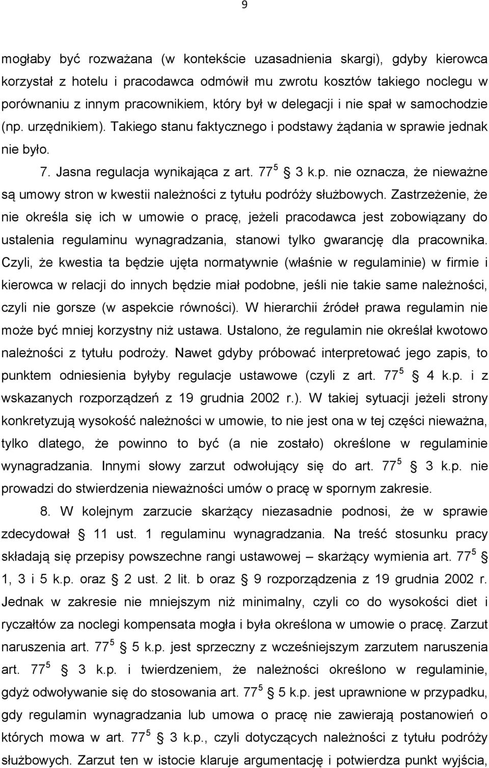 Zastrzeżenie, że nie określa się ich w umowie o pracę, jeżeli pracodawca jest zobowiązany do ustalenia regulaminu wynagradzania, stanowi tylko gwarancję dla pracownika.