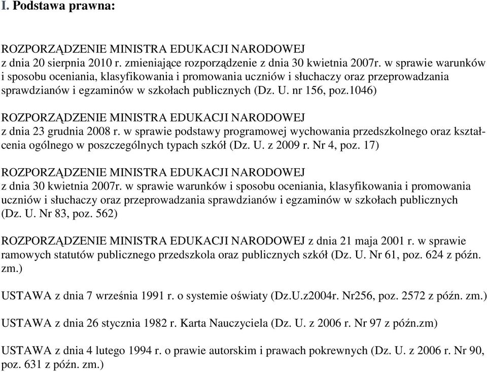 1046) ROZPORZĄDZENIE MINISTRA EDUKACJI NARODOWEJ z dnia 23 grudnia 2008 r. w sprawie podstawy programowej wychowania przedszkolnego oraz kształcenia ogólnego w poszczególnych typach szkół (Dz. U.