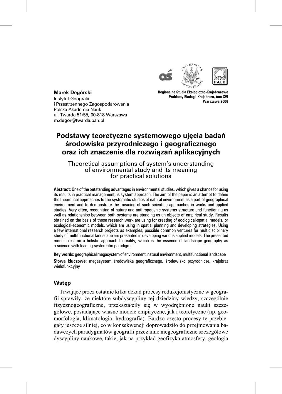ficz ne go oraz ich zna cze nie dla roz wi¹zañ apli ka cy j nych Theoretical assumptions of system s understanding of en vi ron men tal stu dy and its me a ning for pra ctical solutions Abs tract: