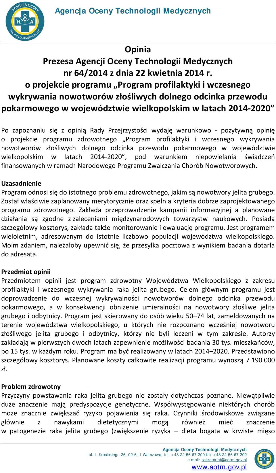 Rady Przejrzystości wydaję warunkowo - pozytywną opinię o projekcie programu zdrowotnego Program profilaktyki i wczesnego wykrywania nowotworów złośliwych dolnego odcinka przewodu pokarmowego w