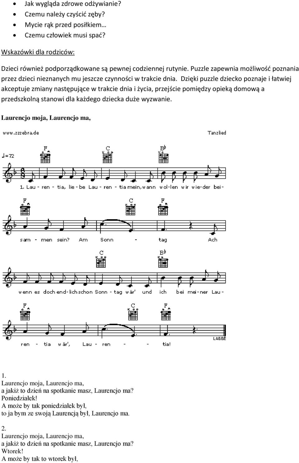 Puzzle zapewnia możliwość poznania przez dzieci nieznanych mu jeszcze czynności w trakcie dnia.