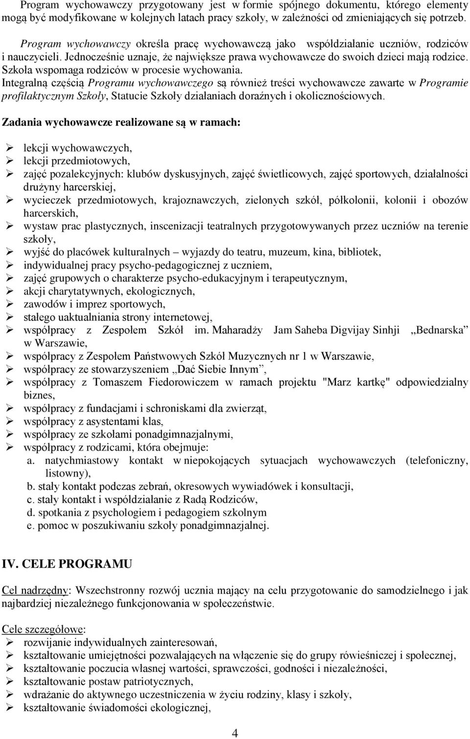 Szkoła wspomaga rodziców w procesie wychowania.